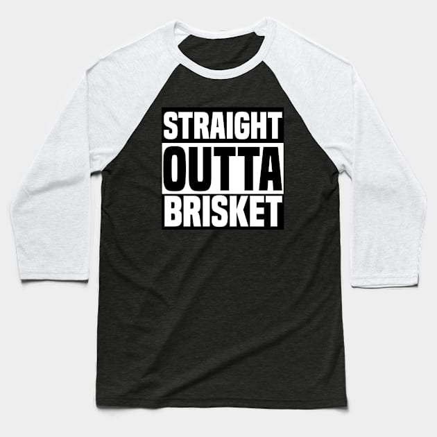 Straight Outta Brisket Baseball T-Shirt by denilathrop